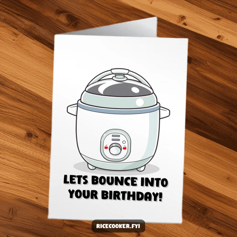 Funny Free Printable Birthday Card featuring a bouncy rice cooker with its button blinking like a cheerful eye, full of energy.