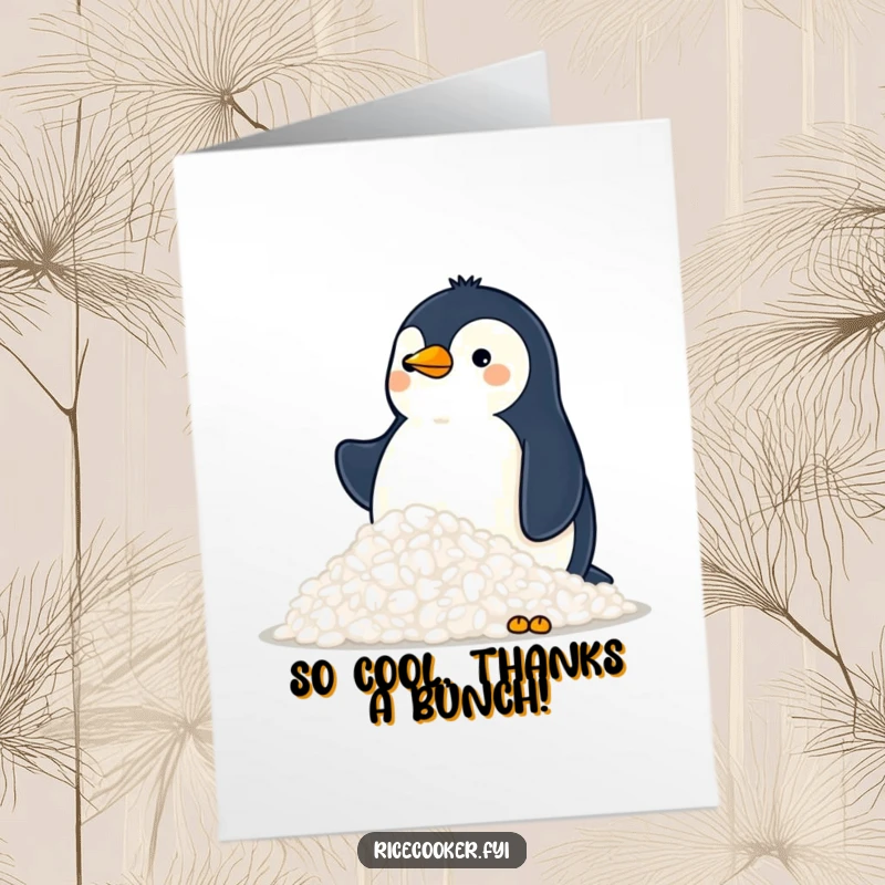 Funny free printable thank you card featuring a proud penguin looking over a mountain of rice, showing appreciation.